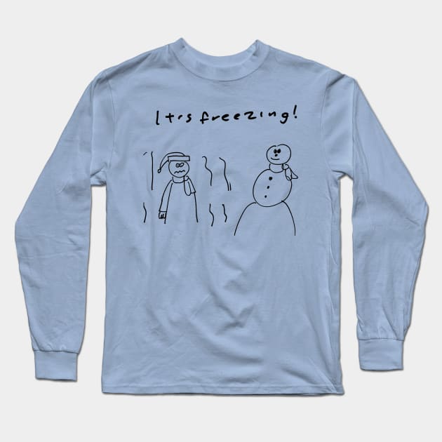 It's Freezing! Long Sleeve T-Shirt by 6630 Productions